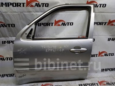Купить Дверь боковую на Mazda Tribute EPFW AJ переднюю левую  в Иркутске
